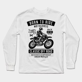 Born To Ride Classic Motocross Long Sleeve T-Shirt